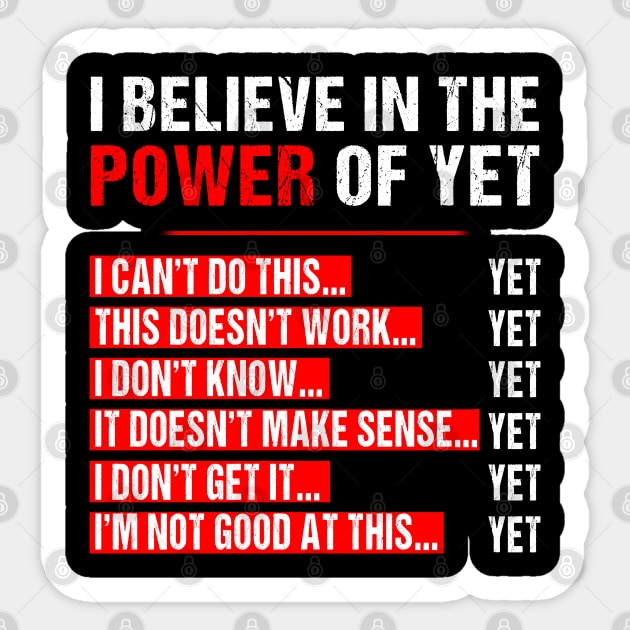 I Believe In The Power Of Yet Growth Mindset Teacher Graphic T-Shirt Growth Mindset Motivational Inspirational Fun Sticker by Otis Patrick